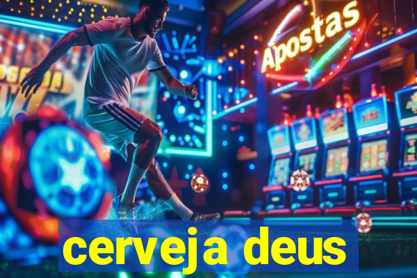 cerveja deus